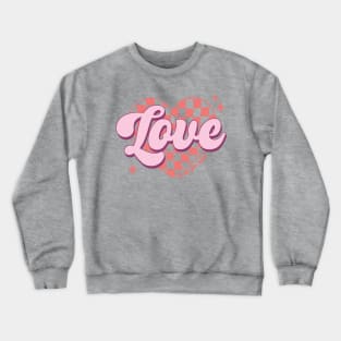 Love is all you need retro Crewneck Sweatshirt